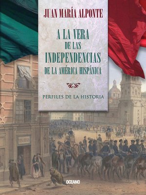 cover image of A la vera de las independencias de la América Hispánica